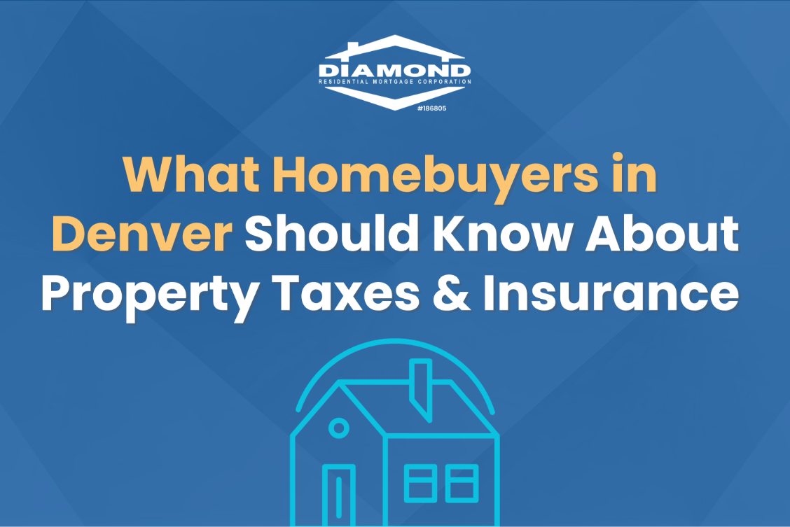 What Homebuyers in Denver Should Know About Property Taxes & Insurance